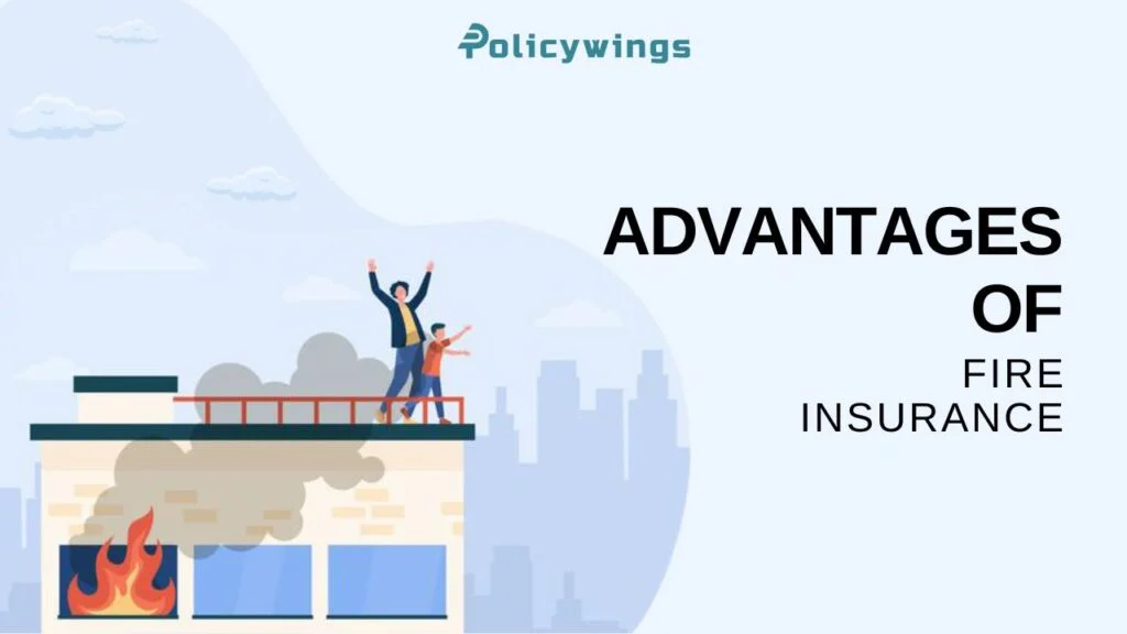 Advantages of Fire Insurance