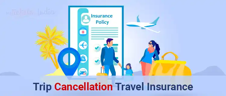 Trip Cancellation Insurance in India: Protect Your Travel Plans from Unexpected Losses